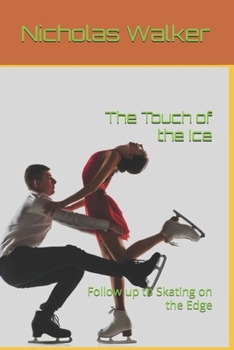 Paperback The Touch of the Ice: Follow up to Skating on the Edge Book