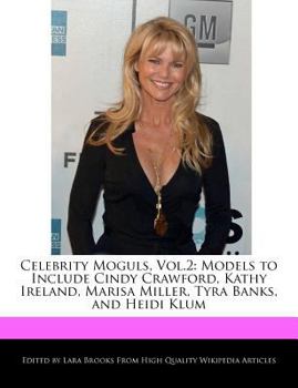 Celebrity Moguls : Models to Include Cindy Crawford, Kathy Ireland, Marisa Miller, Tyra Banks, and Heidi Klum