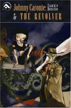 Paperback Johnny Caronte: Zombie Detective & the Revolver Book