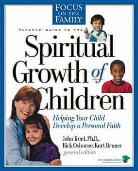 Hardcover Spiritual Growth of Children: Helping Your Child Develop a Personal Faith (Focus on the Family) Book