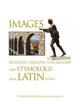 Paperback Images Building English Vocabulary with Etymology from Latin Book I Book