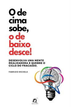 Paperback O De Cima Sobe, O De Baixo Desce! [Portuguese] Book