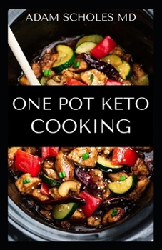 Paperback One Pot Keto Cooking: All You Need To Knpw About One Keto Cooking Book
