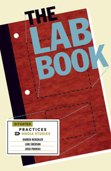 Paperback The Lab Book: Situated Practices in Media Studies Book