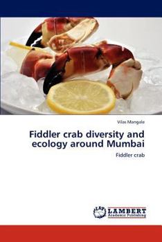 Paperback Fiddler crab diversity and ecology around Mumbai Book