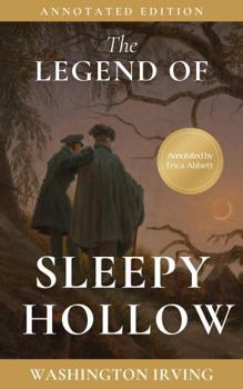 The Legend of Sleepy Hollow & Other Spooky Stories: The Annotated Edition