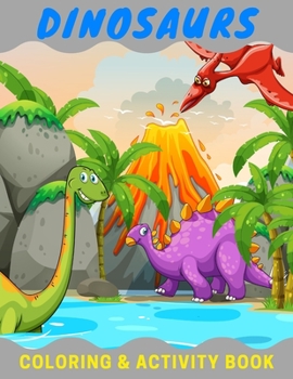Paperback Dinosaur Coloring & Activity Book: Colouring, Mazes, Dot to Dot, Search the Differences, Word Search and Solutions Book