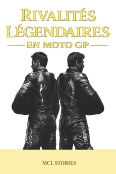Paperback Rivalités légendaires en MotoGP [French] Book
