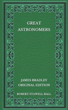 Paperback Great Astronomers: James Bradley - Original Edition Book