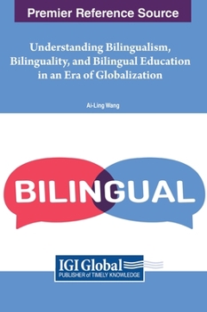 Hardcover Understanding Bilingualism, Bilinguality, and Bilingual Education in an Era of Globalization Book