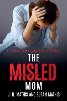The Misled Mom (The Mercy and Justice Mysteries)