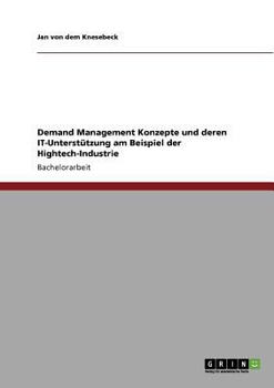 Paperback Demand Management Konzepte und deren IT-Unterst?tzung am Beispiel der Hightech-Industrie [German] Book