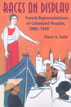 Paperback Races on Display: French Representations of Colonized Peoples, 1886-1940 Book