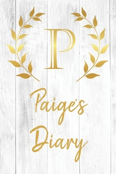 Paperback Paige's Diary: Personalized Diary for Paige / Journal / Notebook - P Monogram Initial & Name - Great Christmas or Birthday Gift Book