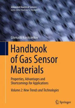 Paperback Handbook of Gas Sensor Materials: Properties, Advantages and Shortcomings for Applications Volume 2: New Trends and Technologies Book