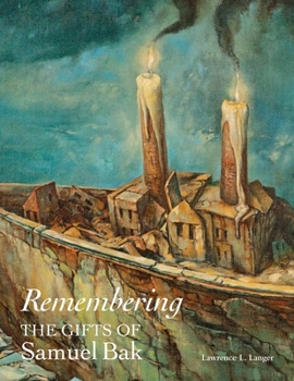 Hardcover Remembering: The Gifts of Samuel Bak Book