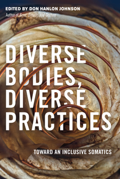 Paperback Diverse Bodies, Diverse Practices: Toward an Inclusive Somatics Book