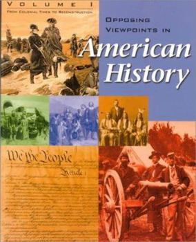 Paperback Opposing Viewpoints in American History, Volume 1: From Colonial Times to Reconstruction Book