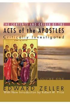 Paperback The Contents and Origin of the Acts of the Apostles: Critically Investigated, 2 Volumes Book