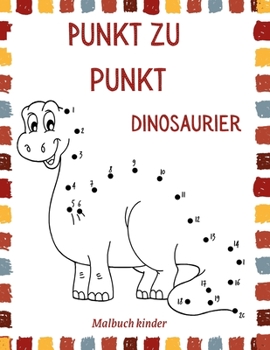 Punkt zu Punkt Dinosaurier: Verbinden Sie die Punkte Buch für Kinder im Alter von 3-8 Spaß Dinosaurier Färbung l Ein Spaß Dot To Dot Buch gefüllt mit ... Kinder, Jungen und Mädchen