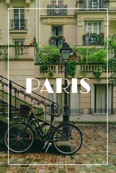 Paperback Paris: Notebook with Paris street cover - Journal/Diary gift - 110 blank lined pages - 6'x9' Book