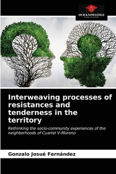 Paperback Interweaving processes of resistances and tenderness in the territory Book