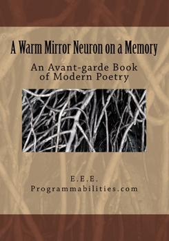Paperback A Warm Mirror Neuron On a Memory: An Avant-garde Book of Modern Poetry Book