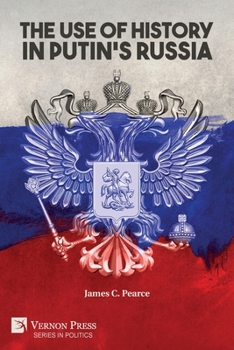 Paperback The Use of History in Putin's Russia Book