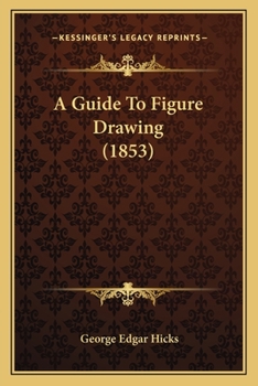 Paperback A Guide To Figure Drawing (1853) Book