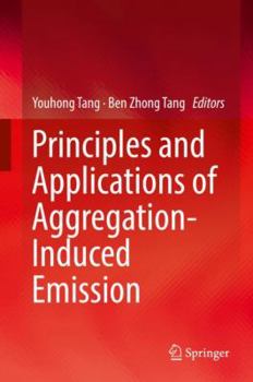 Hardcover Principles and Applications of Aggregation-Induced Emission Book