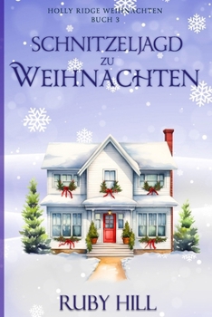 Schnitzeljagd zu Weihnachten (Holly Ridge Weihnachten) (German Edition)