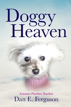Paperback Doggy Heaven: Lessons Peaches Teaches Book