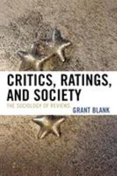 Paperback Critics, Ratings, and Society: The Sociology of Reviews Book