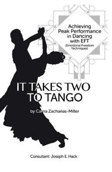Paperback It Takes Two to Tango: Achieving Peak Performance in Dancing with EFT (Emotional Freedom Techniques) Book