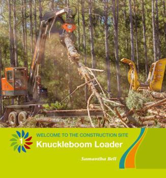 Knuckleboom Loader - Book  of the Welcome to the Construction Site