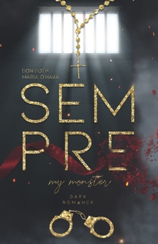 Sempre - my monster - Book #5 of the Sempre