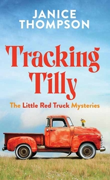 Library Binding Tracking Tilly: The Little Red Truck Mysteries [Large Print] Book