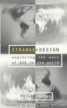 Paperback Strange Design: Exploring the Ways of God in the World Book