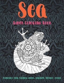 Paperback Sea - Adult Coloring Book - Stingray fish, Chinese carps, Seashell, Moray, other Book