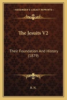 Paperback The Jesuits V2: Their Foundation And History (1879) Book