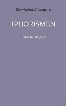 Iphorismen: Kritische Ausgabe (German Edition)