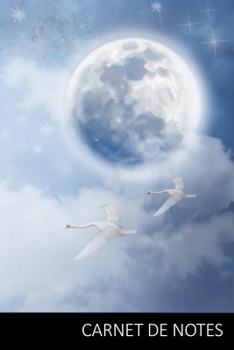 CARNET DE NOTES: Bloc-Notes De Cygne, Livre De Cygne, Les Enfants Livre De Cygne Carnet / Journal / Livre d'écriture / Calepin / Agenda / Notes - 6 x ... pages, surface brillante. (French Edition)