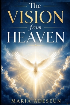 The Vision From Heaven (Encounters With God In The Bible)