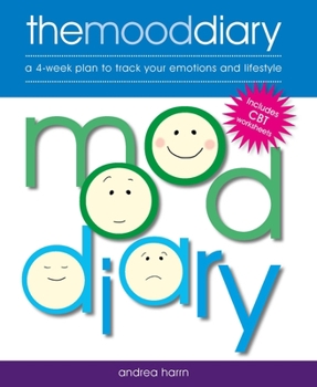 Paperback The Mood Diary: A 4-Week Plan to Track Your Emotions and Lifestyle Book