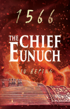 Paperback The 1566 Series (Book Three): The Chief Eunuch: 3 (Ming Dynasty 1566) Book