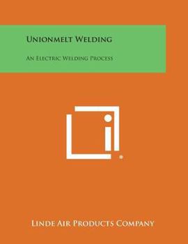 Paperback Unionmelt Welding: An Electric Welding Process Book