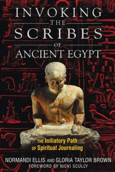 Paperback Invoking the Scribes of Ancient Egypt: The Initiatory Path of Spiritual Journaling Book