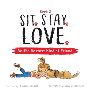 Hardcover Sit. Stay. Love. Be the Bestest Kind of Friend Book