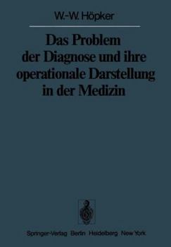 Paperback Das Problem Der Diagnose Und Ihre Operationale Darstellung in Der Medizin [German] Book