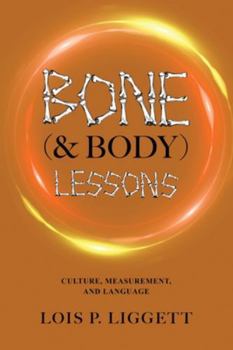 Paperback Bone (& Body) Lessons: Culture, Measurement, and Language Book